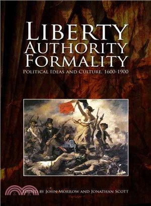 Liberty, Authority, Formality: Political Ideas and Culture, 1600-1900