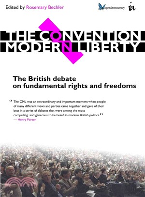 The Convention on Modern Liberty: The British Debate on Fundamental Rights and Freedoms