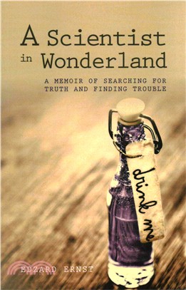 A Scientist in Wonderland ― A Memoir of Searching for Truth and Finding Trouble