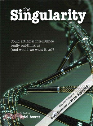 The Singularity ― Could Artificial Intelligence Really Out-think Us and Would We Want It To?