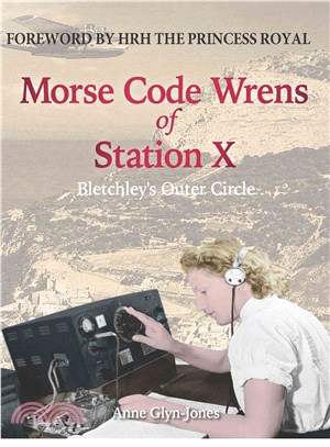 Morse Code Wrens of Station X ― Bletchley's Outer Circle