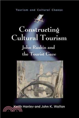 Constructing Cultural Tourism: John Ruskin and the Tourist Gaze