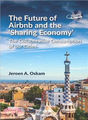 The Future of Airbnb and the Sharing Economy ― The Collaborative Consumption of Our Cities