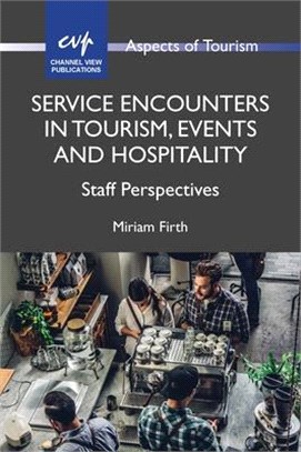 Service encounters in tourism, events and hospitality :staff perspectives /