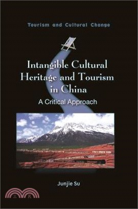 Intangible Cultural Heritage and Tourism in China: A Critical Approach