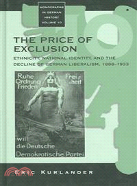 The Price of Exclusion ─ Ethnicity, National Identity and the Decline of German Liberalism, 1898-1933