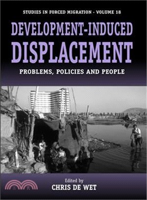 Development-Induced Displacement: Problems, Policies and People