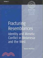 Fracturing Resemblances: Identity and Mimetic Conflict in Melanesia and the West