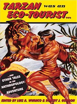 Tarzan Was an Eco-tourist ― And Other Tales in the Anthropology of Adventure