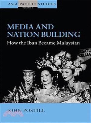 Media and Nation Bulding ― How the Iban Became Malaysian