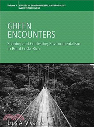 Green Encounters ─ Shaping And Contesting Environmentalism in Rural Costa Rica