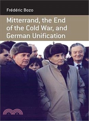 Mitterrand, The End of the Cold War, and German Unification