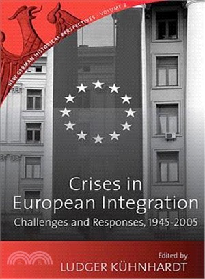 Crises in European Integration ― Challenge and Response, 1945-2005