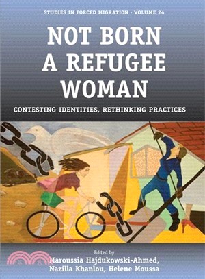 Not Born A Refugee Woman ─ Contesting Identities, Rethinking Practices