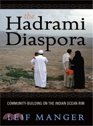 The Hadrami Diaspora: Community-Building on the Indian Ocean Rim