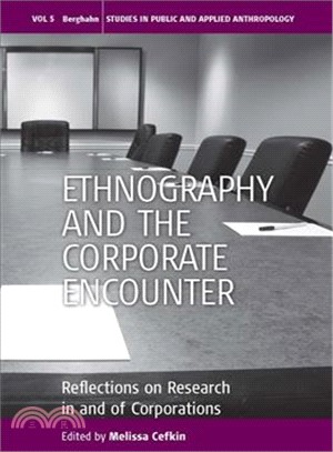 Ethnography and the Corporate Encounter: Reflections on Research in and of Corporations