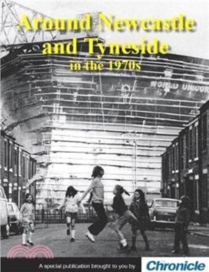 Around Newcastle and Tyneside in the 1970s