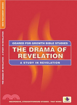 The Drama of Revelation ― A Study in Revelation: Bible Studies to Impact the Lives of Ordinary People