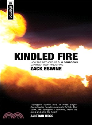 Kindled Fire ─ How the Methods of C. H. Spurgeon Can Help Your Preaching