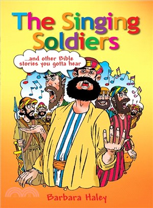 The Singing Soldiers ― And Other Bible Stories You Gotta Hear.