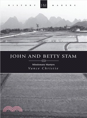 John and Betty Stam ─ Missonary Martyrs