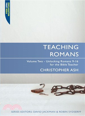 Teaching Romans ─ Unlocking Romans 9-16 for the Bible Teacher