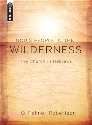 God's People in the Wilderness ─ The Church in Hebrews