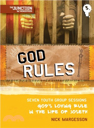 God Rules ─ Seven Youth Group Sessions God's Loving Rule in the Life of Joseph