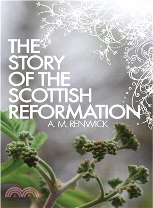 The Story of the Scottish Reformation