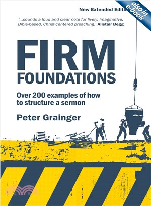 Firm Foundations ─ Over 200 Examples of How to Structure a Sermon