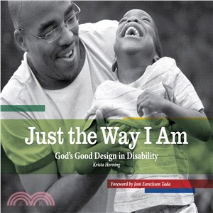 Just the Way I Am―God's Good Design in Disability