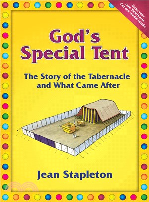 God's Special Tent ─ The Story of the Tabernacle and What Came After