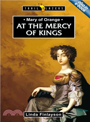 At The Mercy Of Kings Mary of Orange