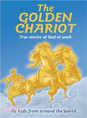 The Golden Chariot ― True Stories of God at Work