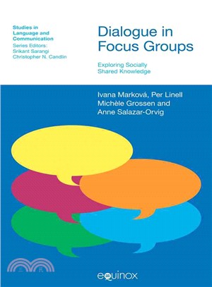Dialogue in Focus Groups ─ Exploring Socially Shared Knowledge
