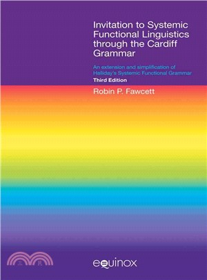 Invitation to Systemic Functional Linguistics Through the Cardiff Grammar: An Extension and Simplification of Halliday's Systemic Functional Grammar