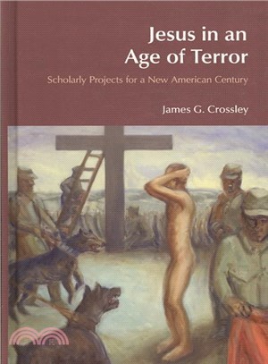 Jesus in an Age of Terror ― Scholarly Projects for a New American Century