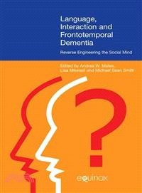 Language, Interaction, and Frontotemporal Dementia: Reverse Engineering the Social Mind