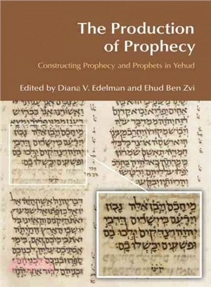 The Production of Prophecy ─ Constructing Prophecy and Prophets in Yehud
