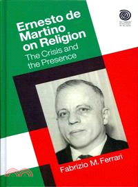Ernesto De Martino on Religion—The Crisis and the Presence