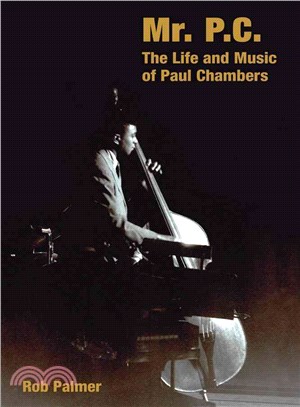Mr. P.C. ─ The Life and Music of Paul Chambers