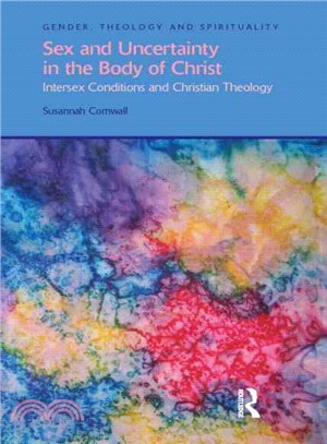 Sex and Uncertainty in the Body of Christ: Intersex Conditions and Christian Theology