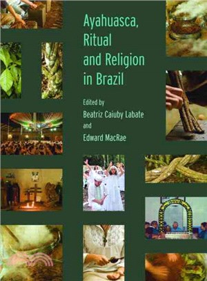 Ayahuasca, Ritual and Religion in Brazil