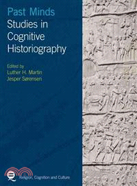 Past Minds: Studies in Cognitive Historiography