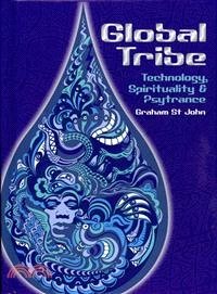 Global Tribe—Technology, Spirituality and Psytrance