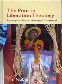 The Poor in Liberation Theology—Pathway to God or Ideological Construct?