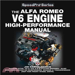 The Alfa Romeo V6 Engine High-Performance Manual—Covers Gtv6, 75 & 164 2.5- & 3-liter Engines, Also Includes Advice on Suspension, Brakes & Transmission (Not for Front Wheel Drive)