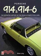 Porsche 914 & 914-6: The Definitive History of the Road & Competition Cars