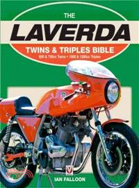 The Laverda Twins & Triples Bible ― 650 & 750cc Twins - 1000 & 1200cc Triples