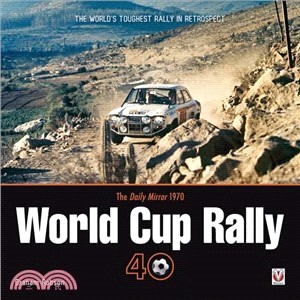 The Daily Mirror World Cup Rally 40: The World's Toughest Rally in Retrospect